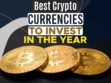 Best Crypto Currencies To Invest in this Year