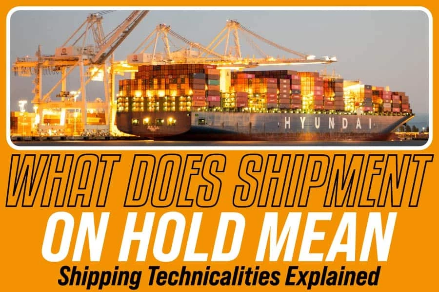 what-does-shipment-on-hold-mean-shipping-technicalities-explained