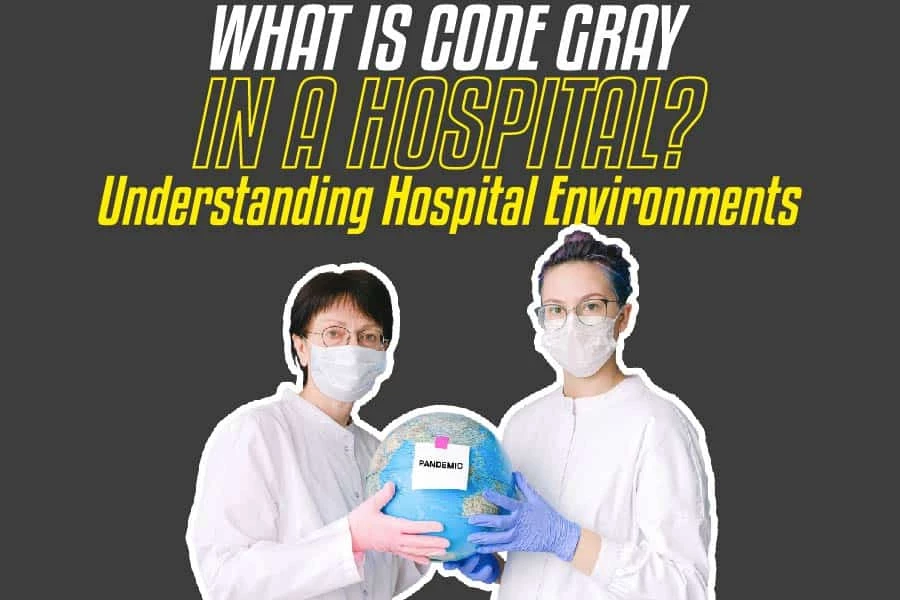 What Is Code Gray In A Hospital Mean