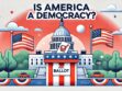 Is America Democracy