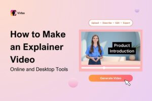 How to Make an Explainer Video with Online and Desktop Tools